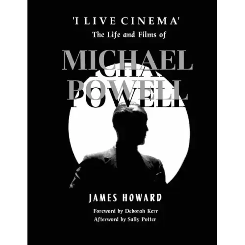 'I Live Cinema': The Life and Films of Michael Powell