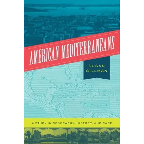 American Mediterraneans: A Study in Geography, History, and Race