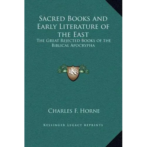 Sacred Books and Early Literature of the East: The Great Rejected Books of the Biblical Apocrypha