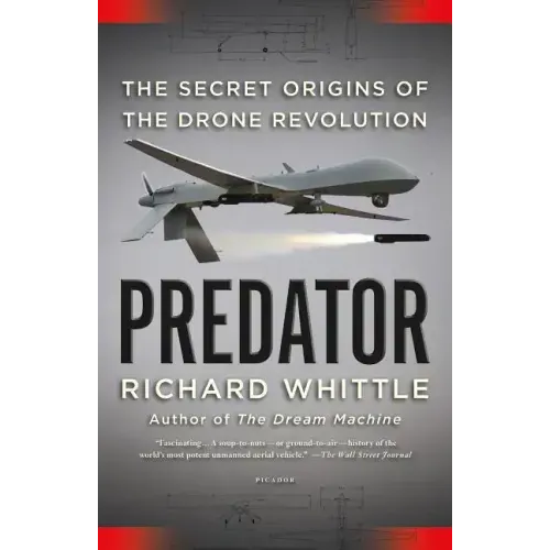 Predator: The Secret Origins of the Drone Revolution