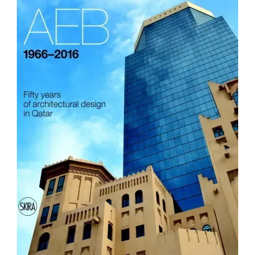 Aeb 1966-2016: Fifty Years of Architectural Design in Qatar