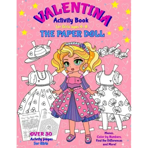 VALENTINA, the Paper Doll Activity Book for Girls ages 4-8: Paper Doll with the Dresses, Mazes, Color by Numbers, Match the Picture, Find the Differen