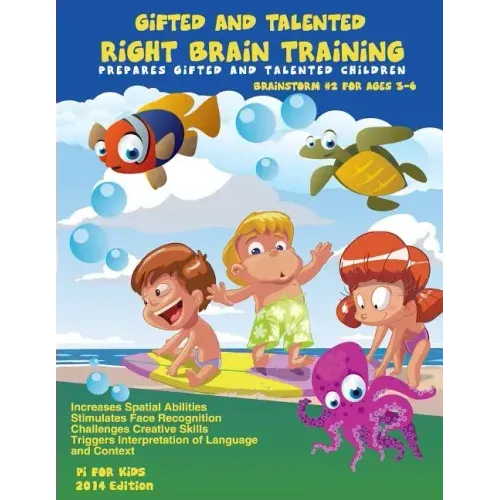 Gifted and Talented Right Brain Training for children ages 3-6: Challenges Childrens' Creative Skills