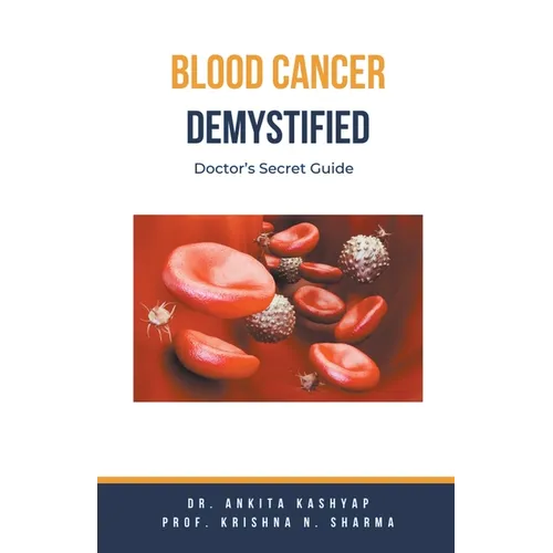 Blood Cancer Demystified: Doctor's Secret Guide