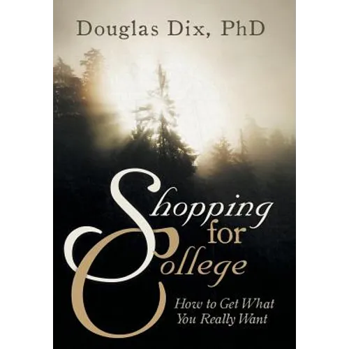 Shopping for College: How to Get What You Really Want