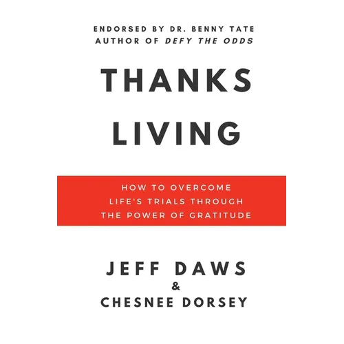 Thanks Living: How to Overcome Life's Trials through the Power of Gratitude