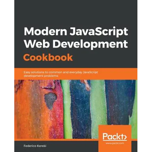 Modern JavaScript Web Development Cookbook