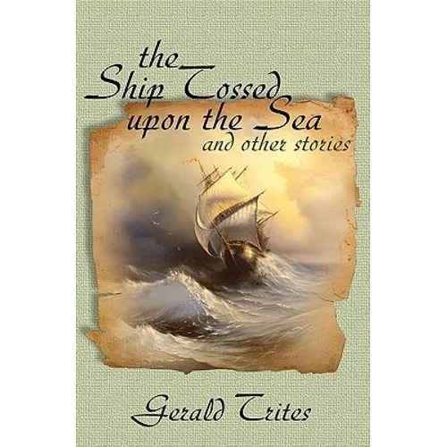 The Ship Tossed Upon the Sea and other Stories
