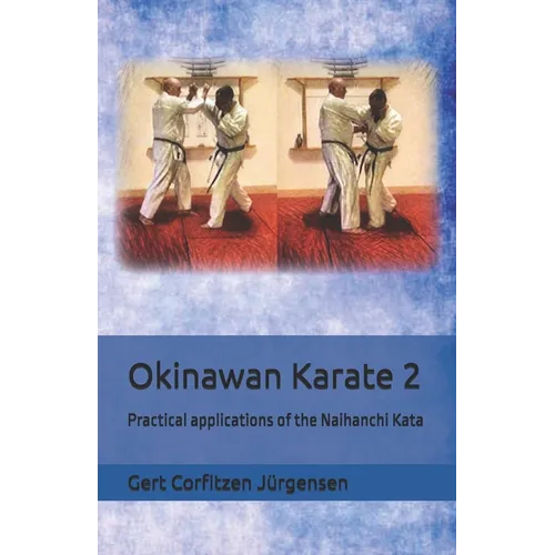 Okinawan Karate: Practical applications of the Naihanchi Kata