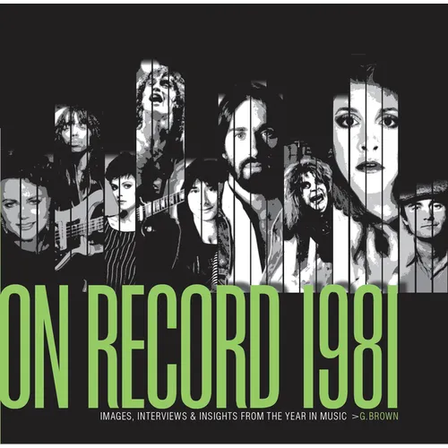 On Record - Vol. 4: 1981: Images, Interviews & Insights from the Year in Music