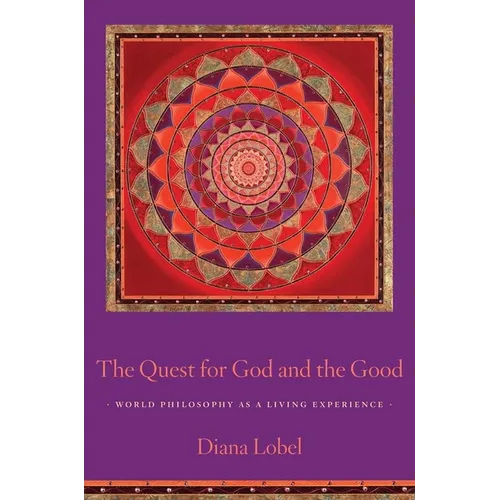 The Quest for God and the Good: World Philosophy as a Living Experience