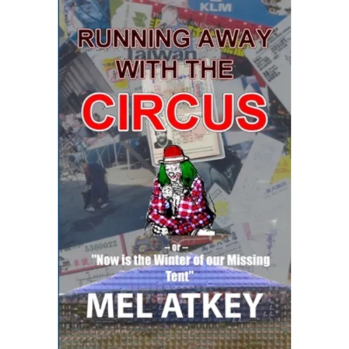 Running Away with the Circus (or, "Now is the Winter of our Missing Tent")