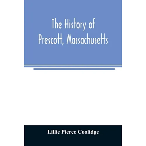 The history of Prescott, Massachusetts; one of four townships in the Swift River Valley which was "born, lived and died" to make way for Metropolitan