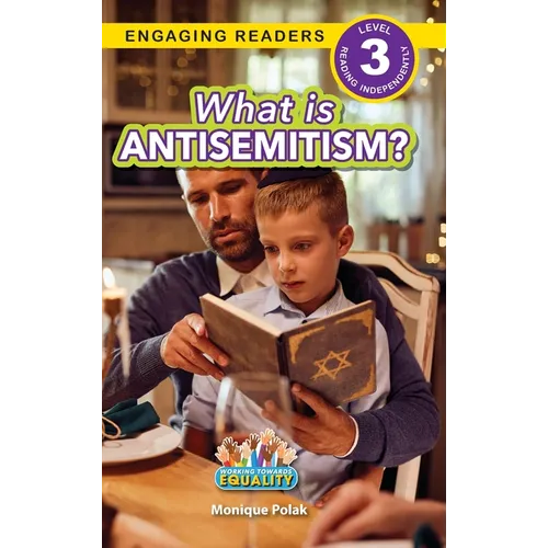 What is Antisemitism?: Working Towards Equality (Engaging Readers, Level 3)