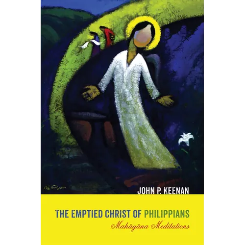 The Emptied Christ of Philippians: Mahāyāna Meditations