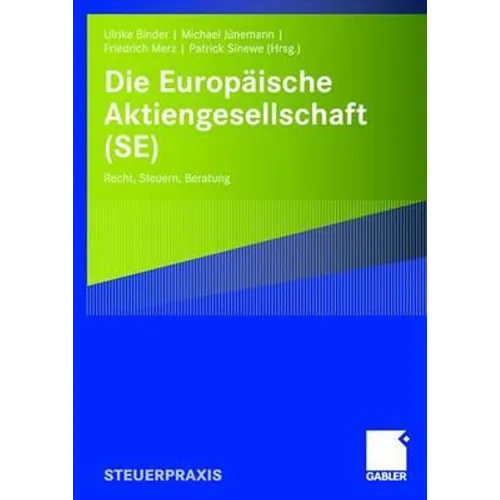 Die Europäische Aktiengesellschaft (Se): Recht, Steuern, Beratung