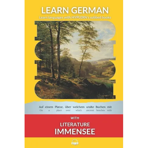 Learn German with Literature: Immensee by Theodor Storm: Interlinear German to English