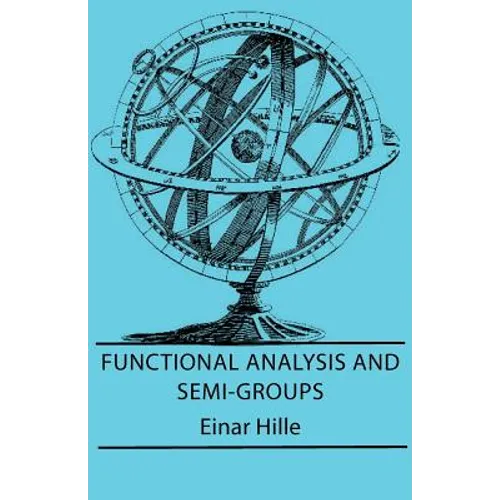 Functional Analysis And Semi-Groups