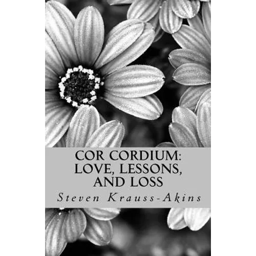 Cor Cordium: Love, Lessons, and Loss