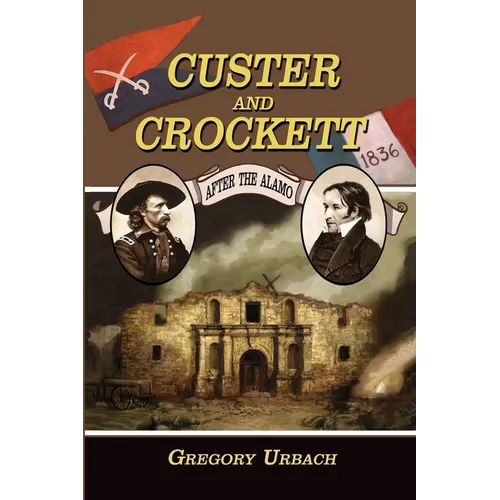 Custer and Crockett: After the Alamo