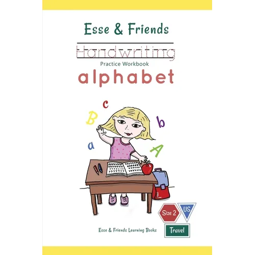 Esse & Friends Handwriting Practice Workbook Alphabet: Size 2 Practice lines Ages 3 to 5 Preschool, Kindergarten, Early Primary School and Homeschooli