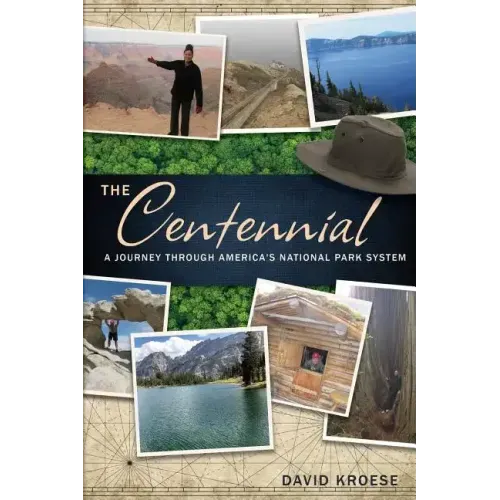 The Centennial: A Journey Through America's National Park System