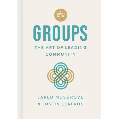 A Short Guide to Groups: The Art of Leading Community