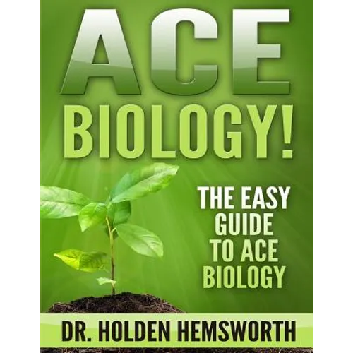 Ace Biology!: The EASY Guide to Ace Biology