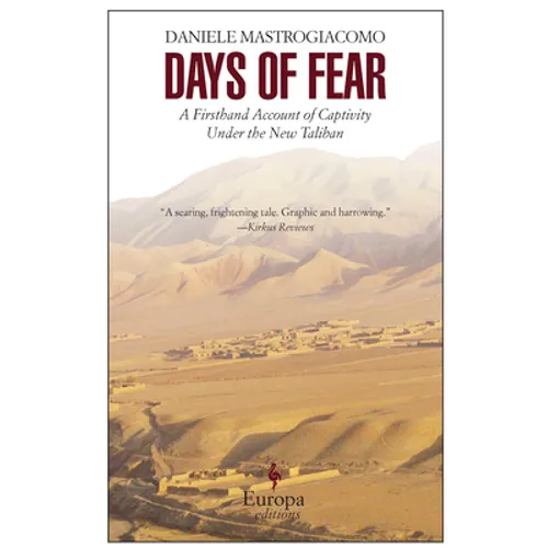 Days of Fear: A Firsthand Account of Captivity Under the New Taliban