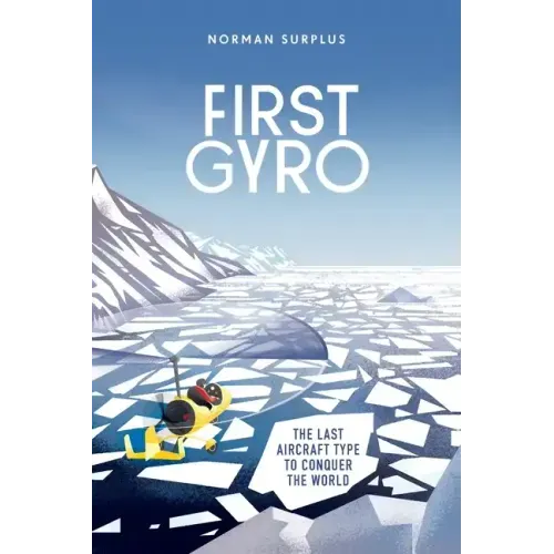 First Gyro: The last aircraft type to conquer the world
