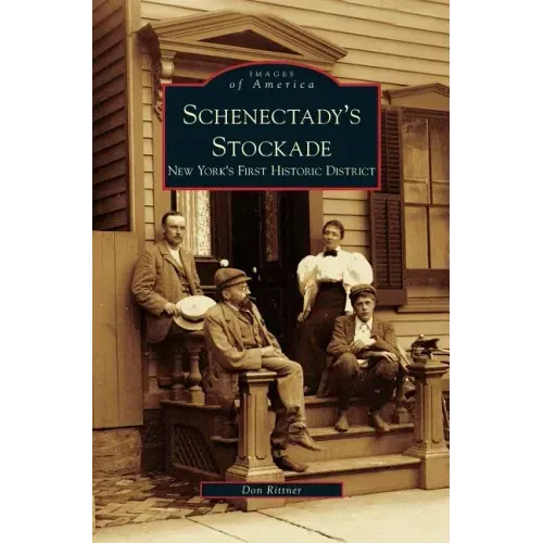 Schenectady's Stockade: New York's First Historic District