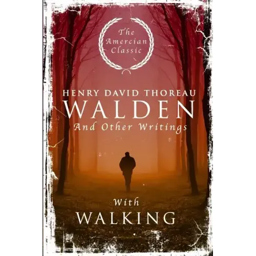 Walden: And Other Writings with Walking