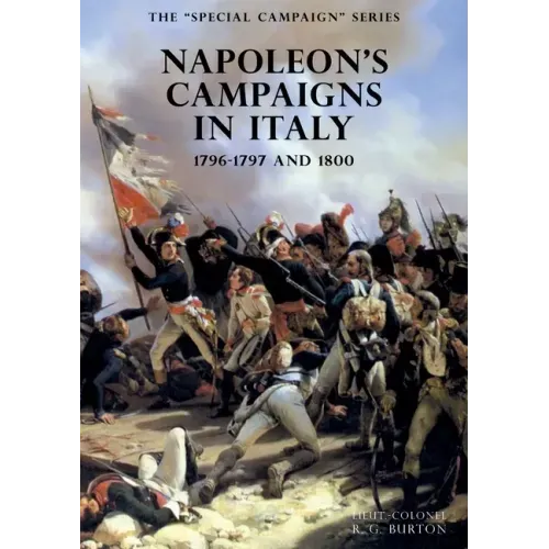 The SPECIAL CAMPAIGN SERIES: NAPOLEON'S CAMPAIGNS IN ITALY: 1796-1797 and 1800