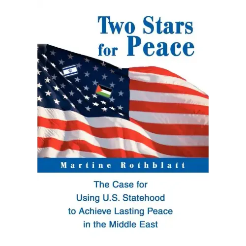 Two Stars for Peace: The Case for Using U.S. Statehood to Achieve Lasting Peace in the Middle East
