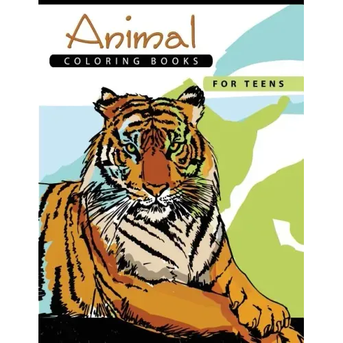 Animal Coloring Books for Teens: Stress Relief Coloring Book All ages Kids Teens Adults