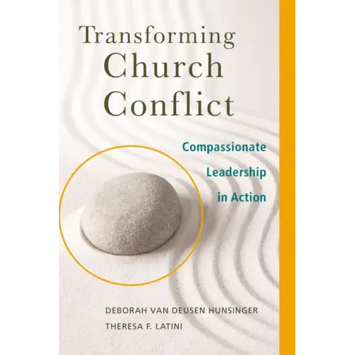 Transforming Church Conflict: Compassionate Leadership in Action
