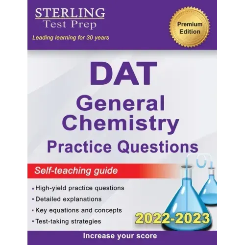 Sterling Test Prep DAT General Chemistry Practice Questions: High Yield DAT General Chemistry Questions