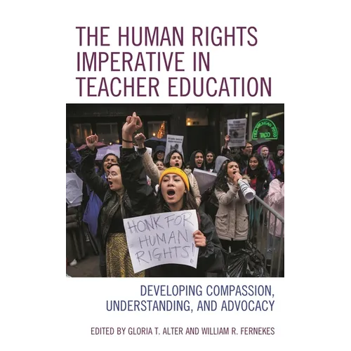 The Human Rights Imperative in Teacher Education: Developing Compassion, Understanding, and Advocacy