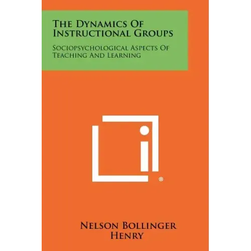 The Dynamics of Instructional Groups: Sociopsychological Aspects of Teaching and Learning
