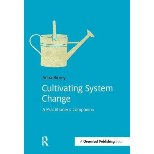 Cultivating System Change: A Practitioner's Companion