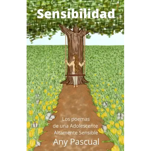 Sensibilidad: Los poemas de una Adolescente Altamente Sensible