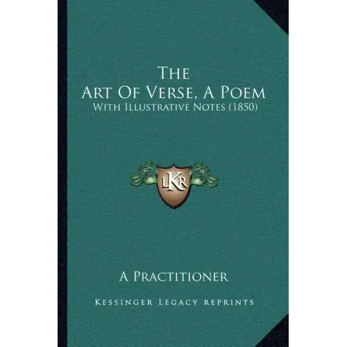 The Art Of Verse, A Poem: With Illustrative Notes (1850)