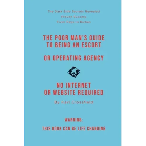 Start and Run Your Own Escort Agency: The Simple Guide to Business Success