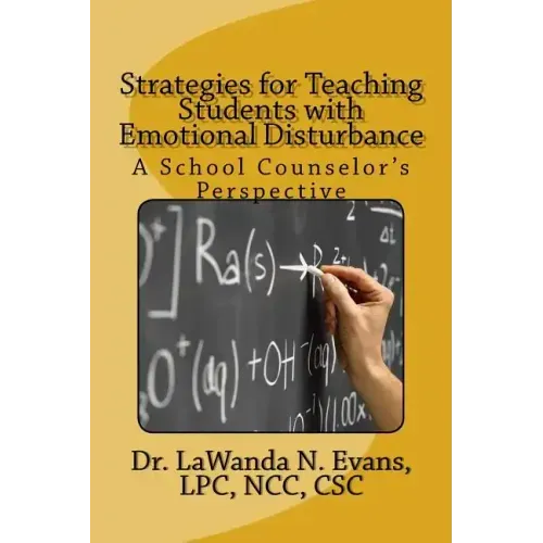 Strategies for Teaching Students with Emotional Disturbance: A School Counselor's Perspective