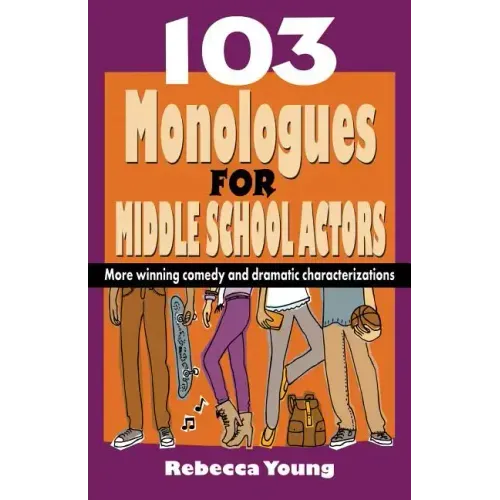 103 Monologues for Middle School Actors