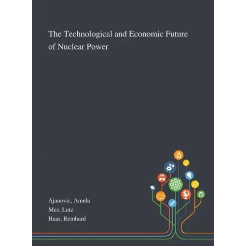 The Technological and Economic Future of Nuclear Power