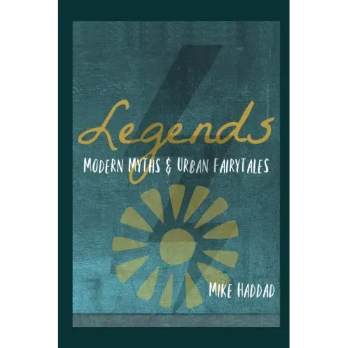 Legends: Modern Myths & Urban Fairytales