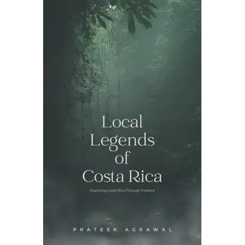 Local Legends of Costa Rica: Exploring Costa Rica Through Folklore