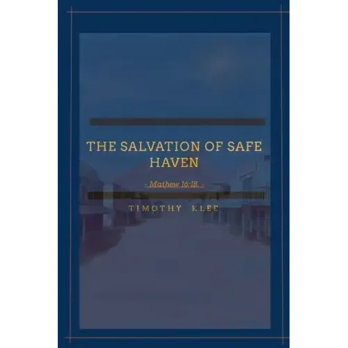 The Salvation of Safe Haven: Matthew 16:28.