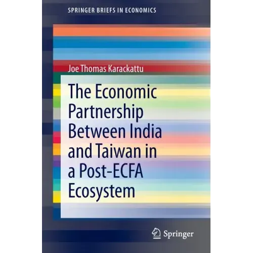 The Economic Partnership Between India and Taiwan in a Post-Ecfa Ecosystem